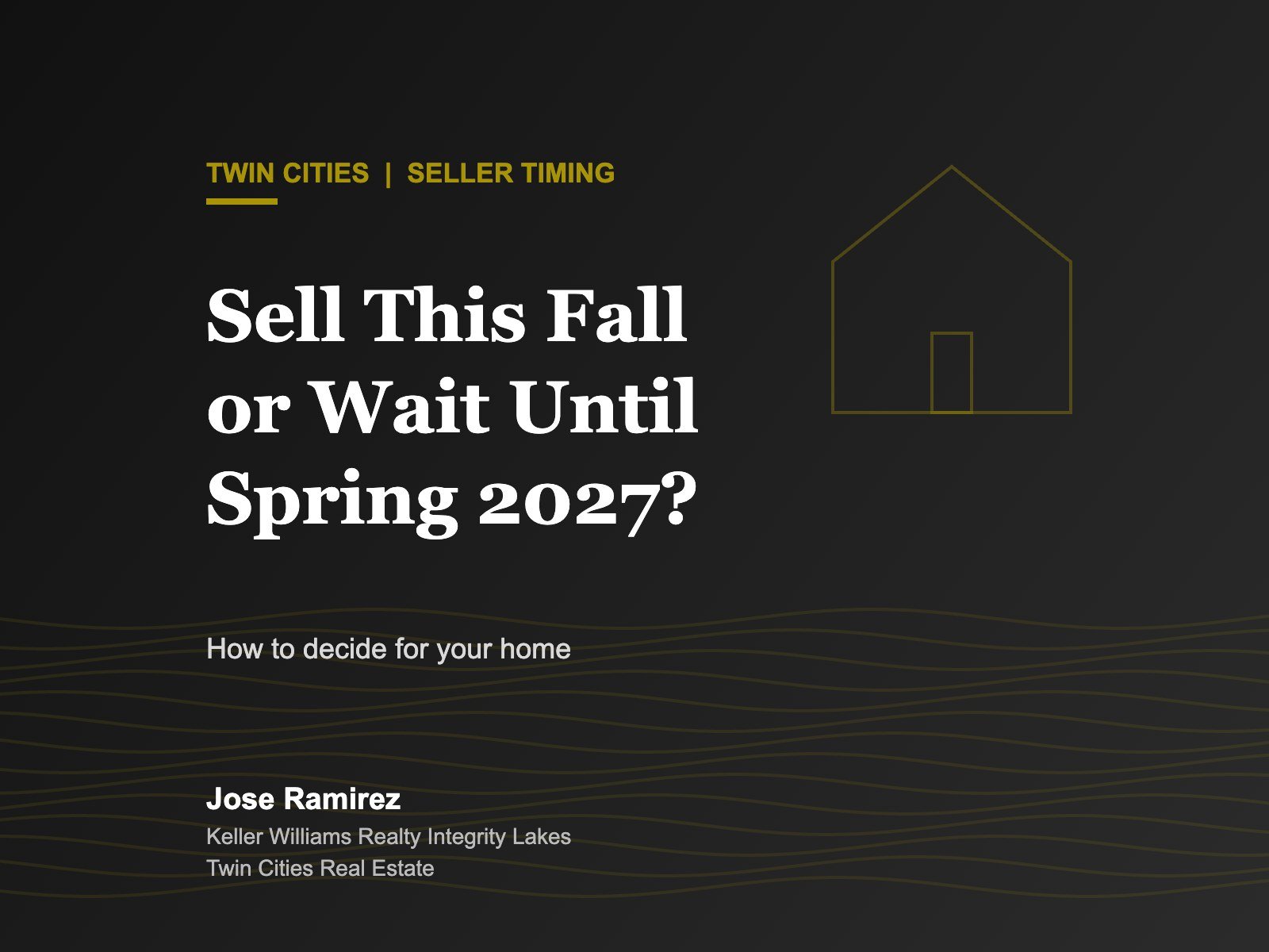 Charcoal and gold graphic reading Sell This Fall or Wait Until Spring 2027 for Twin Cities home sellers